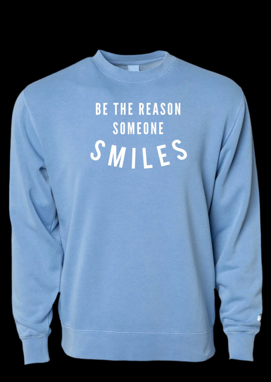 Be The Reason Someone Smiles Sweatshirt